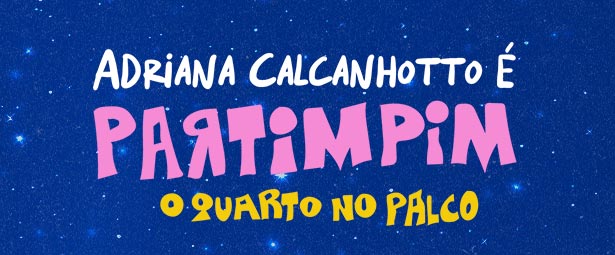 Texto colorido em fundo azul estrelado: “Adriana Calcanhotto é Partimpim – O Quarto no Palco”.