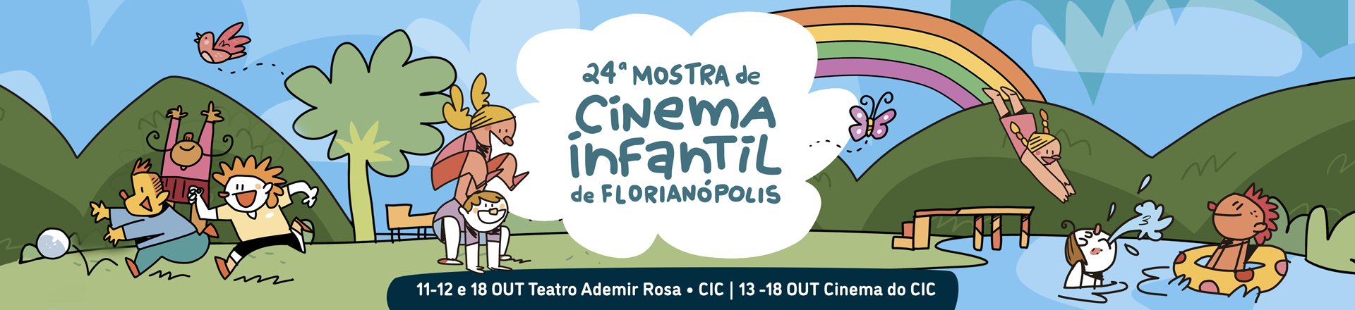 Ilustração colorida e alegre da **24ª Mostra de Cinema Infantil de Florianópolis**. Crianças brincam em um parque: duas correm sorrindo, uma carrega outra nas costas, outra balança em um escorregador, duas estão na água — uma nadando e outra em uma boia. Ao fundo, há colinas verdes, arco-íris, borboleta e pássaro voando. Na parte inferior, em faixa azul, os textos: *“11-12 e 18 OUT Teatro Ademir Rosa • CIC | 13-18 OUT Cinema do CIC”*.