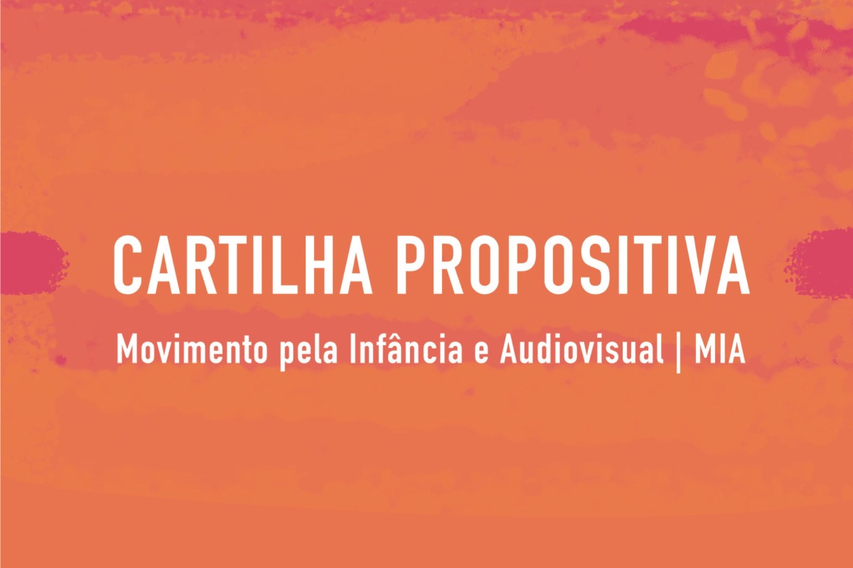 Arte gráfica em tons de laranja e rosa com o texto: “Cartilha Propositiva. Movimento pela Infância e Audiovisual | MIA”.