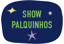 BOTÃO SHOW PALQUINHOS
