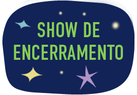 BOTÃO SHOW DE ENCERRAMENTO